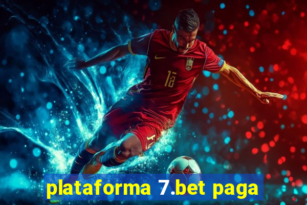 plataforma 7.bet paga